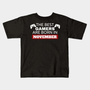 The Best Gamers Are Born In November Kids T-Shirt